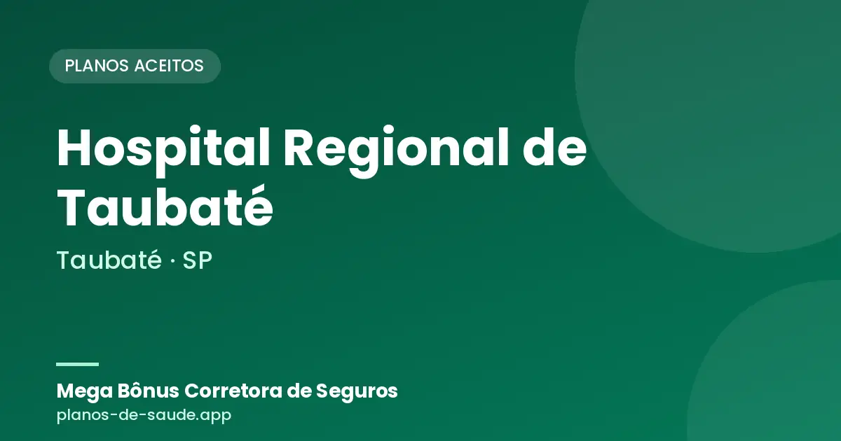 Cartão de Hospital Regional de Taubaté, Taubaté - SP: planos de saúde aceitos
