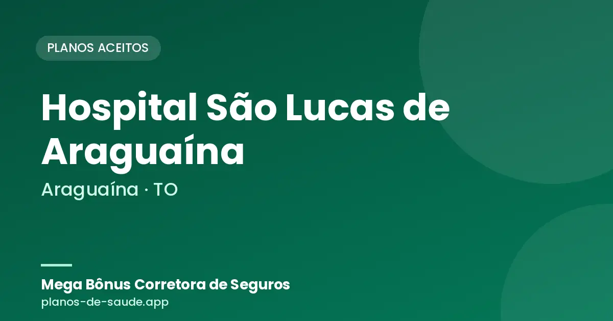 Cartão de Hospital São Lucas de Araguaína, Araguaína - TO: planos de saúde aceitos