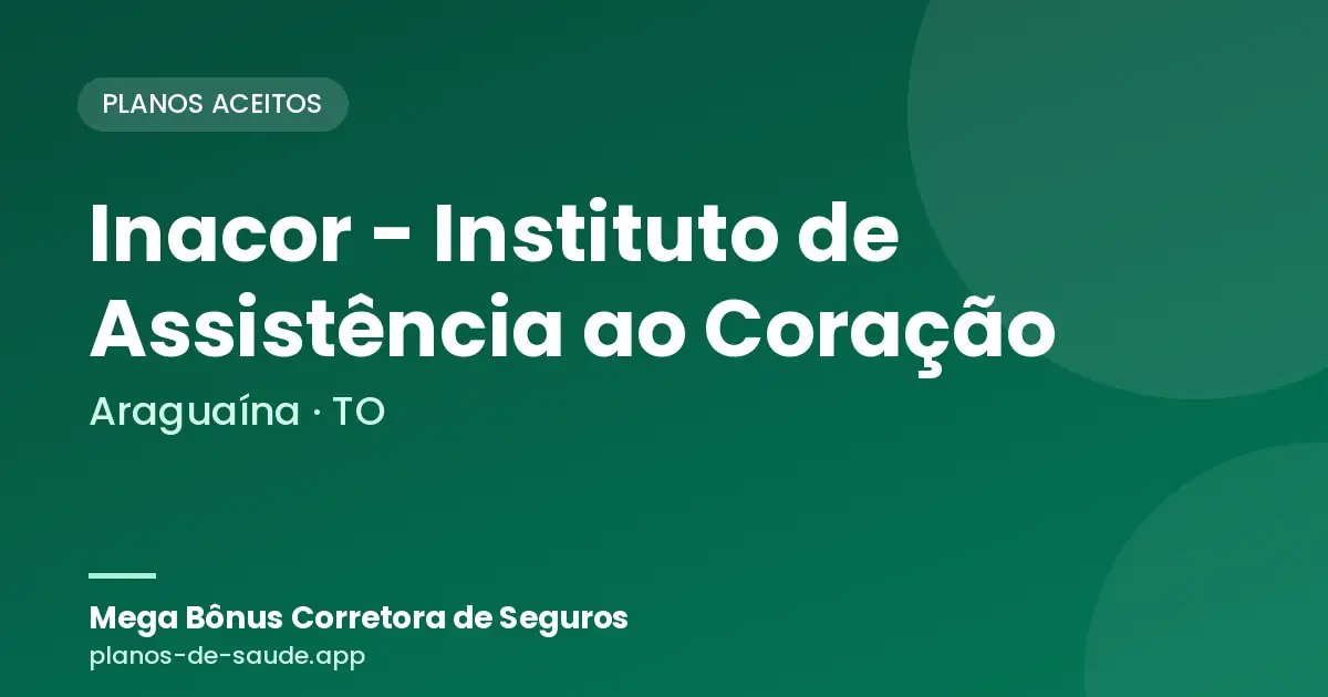 Cartão de Inacor - Instituto de Assistência ao Coração, Araguaína - TO: planos de saúde aceitos