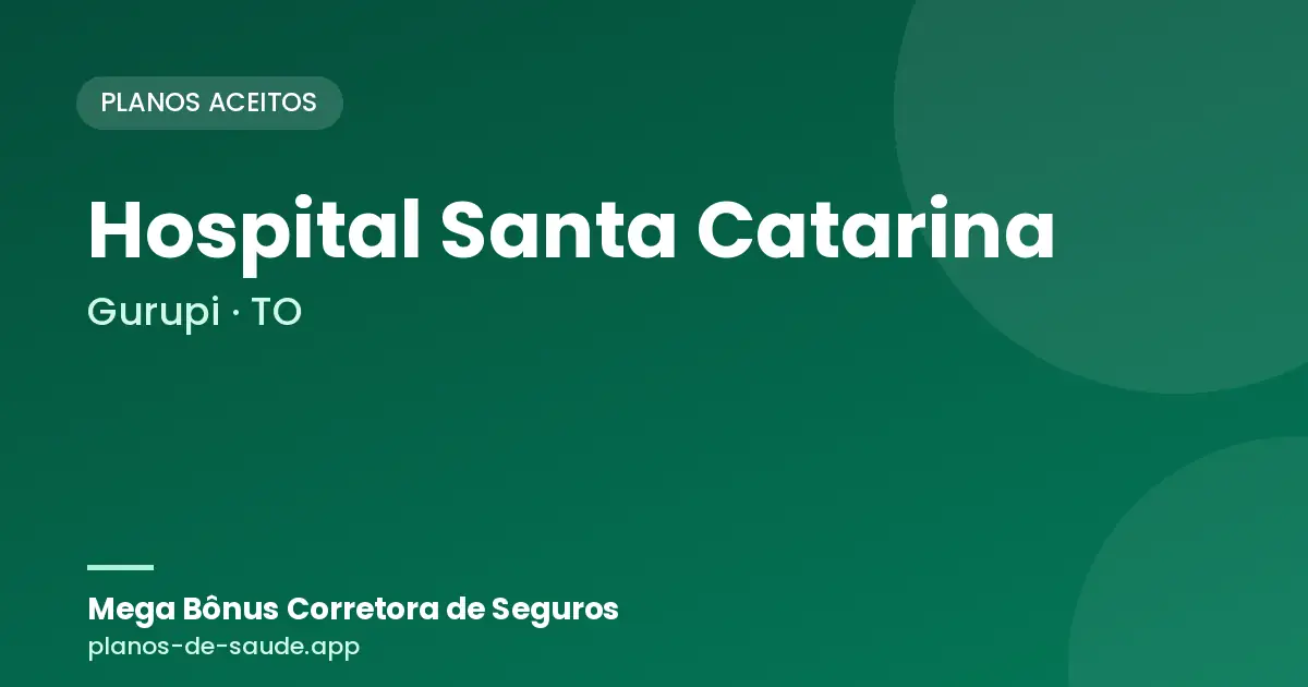 Cartão de Hospital Santa Catarina, Gurupi - TO: planos de saúde aceitos